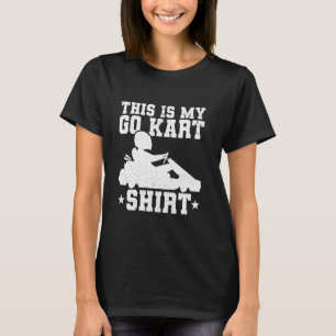 Funny Go Kart Racing - Race Car Kart Racer T-Shirt