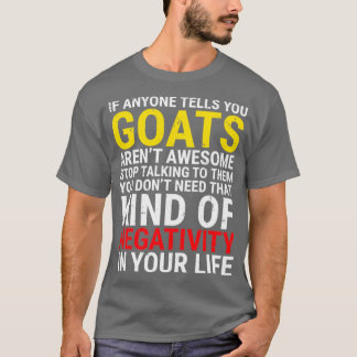 Funny Goat Lover If Anyones Tells You Goats Arent T-Shirt