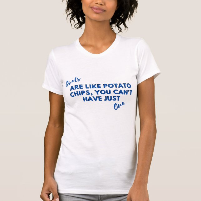 Funny Goat Quote: Goats are Like Potato Chips Blue T-Shirt (Front)