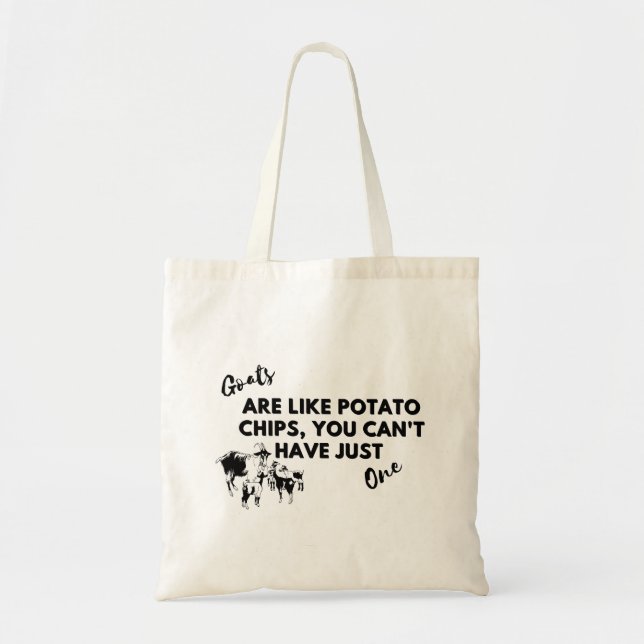 Funny Goat Quote: Goats are Like Potato Chips  Tote Bag (Front)