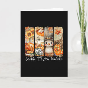 Funny Gobble Till You Wobble Tee Turkey Family Tha Card