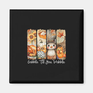 Funny Gobble Till You Wobble Tee Turkey Family Tha Magnet