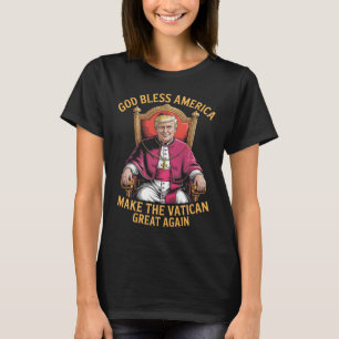 Funny God Bless America Make The Vatican Great Aga T-Shirt