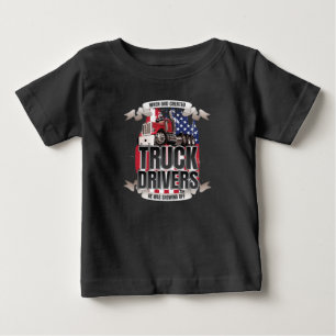 Funny God Created Truck Drivers American Flag Baby T-Shirt