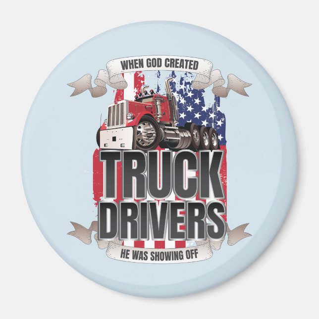 Funny God Created Truck Drivers American Flag Magnet (Front)
