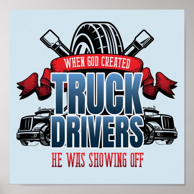 Funny God Created Truck Drivers Poster (Front)