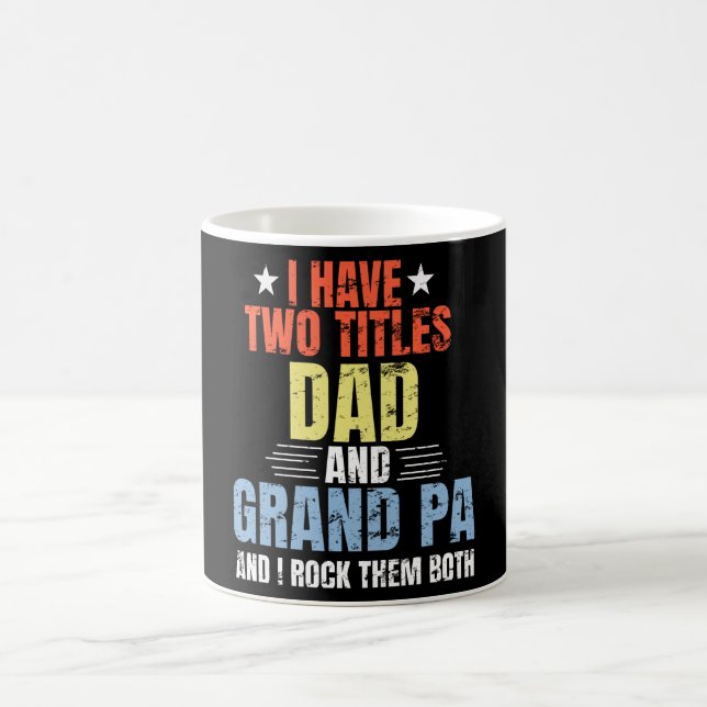 Funny God Granted Me Two Titles Dad and Grandpa Coffee Mug (Center)