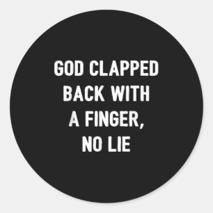 Funny God Quote Viral Meme Clapped Back Savage Gen Classic Round Sticker