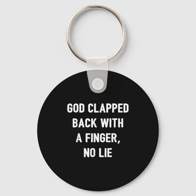 Funny God Quote Viral Meme Clapped Back Savage Gen Keychain (Front)