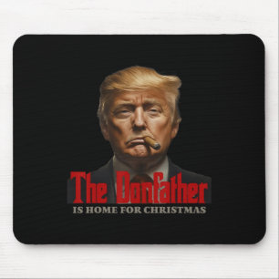 Funny Godfather Is Home For Christmas The Donfathe Mouse Pad