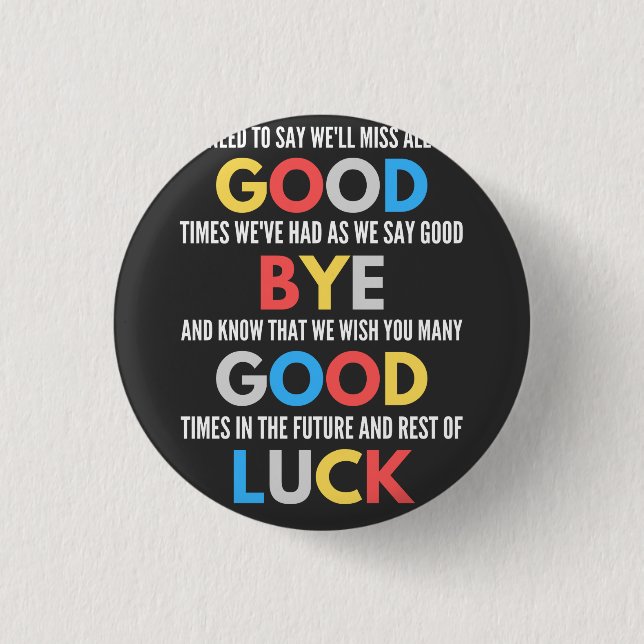 Funny Going Away Farewell 1 Inch Round Button (Front)