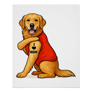 Funny golden retriever Dog I Love Mom Tattoo Lover Poster