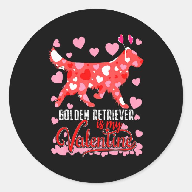 Funny Golden Retriever Is My Valentine Dog Lover D Classic Round Sticker (Front)