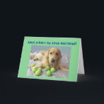 Funny Golden Retriever with Tennis Balls Birthday Card<br><div class="desc">Perfect birthday card for your tennis fanatic or dog lover. Jasper the golden retriever is just a tad possessive of his prized tennis balls,  but wants you to have a fun birthday anyway!</div>