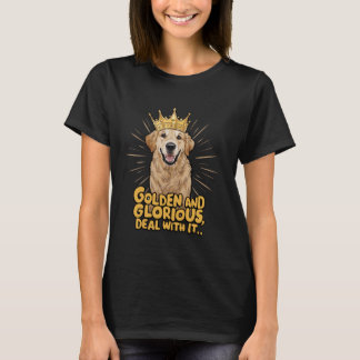 funny golden sarcastic dog funny saying for humoro T-Shirt