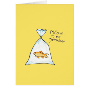Funny Goldfish Customizable Card Going to Die