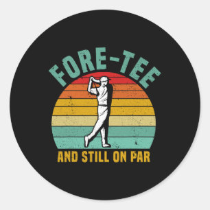 Funny Golf 40th Birthday Retro Fore-tee And Still  Classic Round Sticker