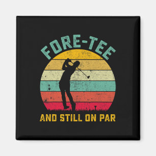 Funny Golf 40th Birthday Retro Fore-tee And Still Magnet