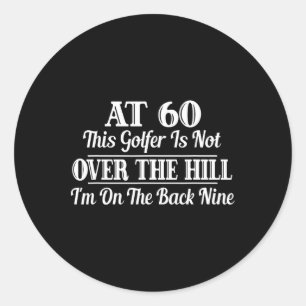 Funny Golf 60th Birthday Gift Shirt 60th Golfer  Classic Round Sticker