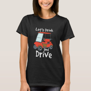 Funny Golf And Beer I Cart Caddy Golfer Champion   T-Shirt
