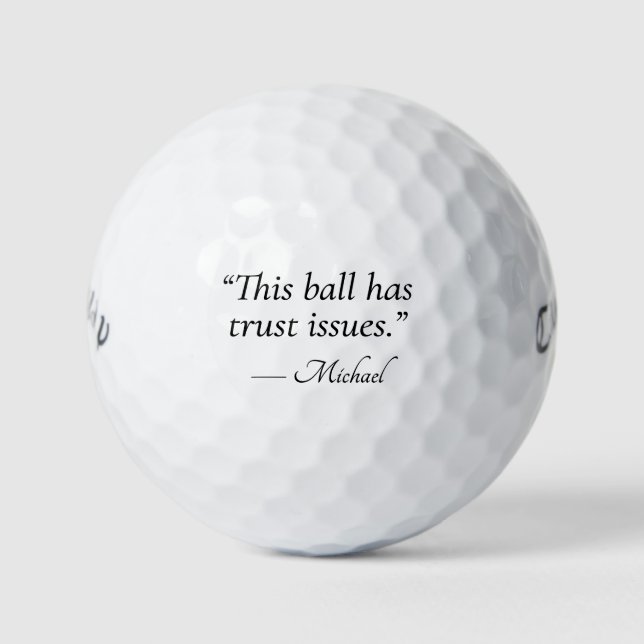 Funny Golf Balls Quote This Ball Has Trust Issues (Front)