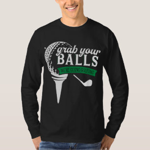 Funny Golf For Men Adult Humour Golfer Balls T-Shirt