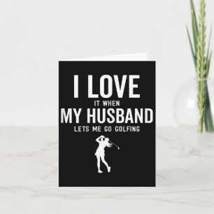 Funny Golf For Women I Love It When My Husband Let Card