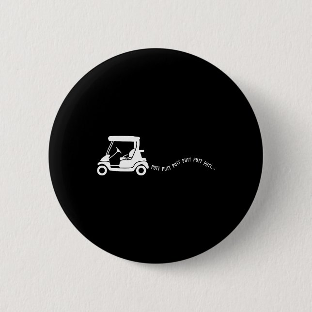 Funny Golf Gift Golfing Cart Joke Putt Birthday Go 2 Inch Round Button (Front)