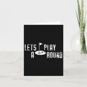 Funny Golf Gift Tee Shirt Lets Play A Round Card