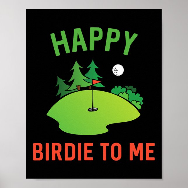 Funny Golf Happy Birdie To Me Golfer Dad Uncle Bir Poster (Front)