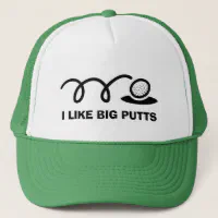 Funny golf hat, i like big putts