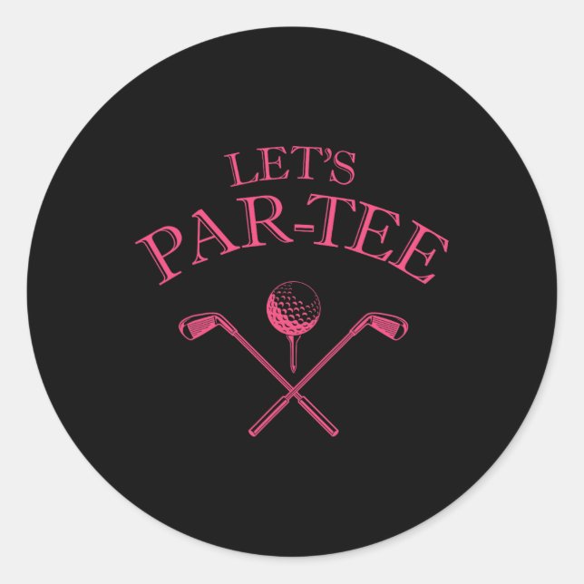 Funny Golf Lover Let's Par-tee Let's Par Tee 1  Classic Round Sticker (Front)