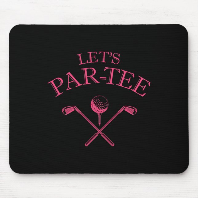 Funny Golf Lover Let's Par-tee Let's Par Tee 1  Mouse Pad (Front)