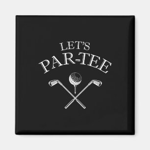 Funny Golf Lover Let's Par-tee Let's Par Tee 2  Magnet