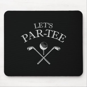 Funny Golf Lover Let's Par-tee Let's Par Tee 2 Mouse Pad