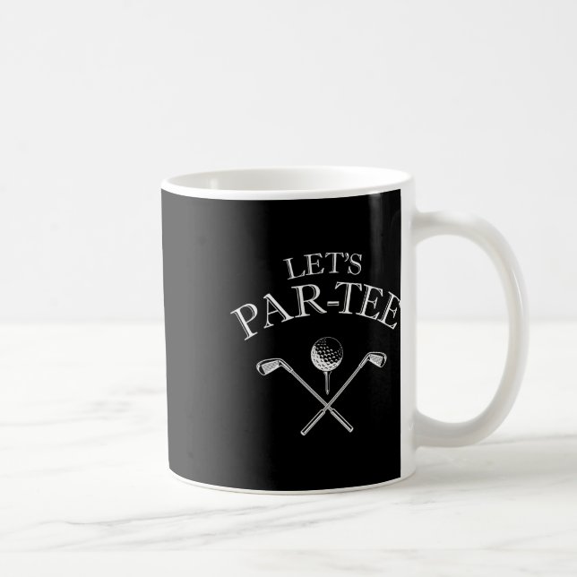 Funny Golf Lover Let's Par-tee Let's Par Tee  Coffee Mug (Right)
