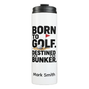 Funny Golf Obsession Quote for Golf Addicts Thermal Tumbler
