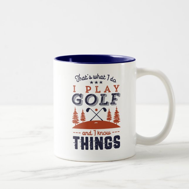 Funny Golf Player Golfer I Play Golf I Know Things Two-Tone Coffee Mug (Right)