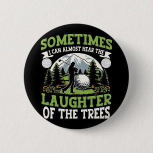 Funny Golf Player I Can Hear The Laughter Of The T 2 Inch Round Button