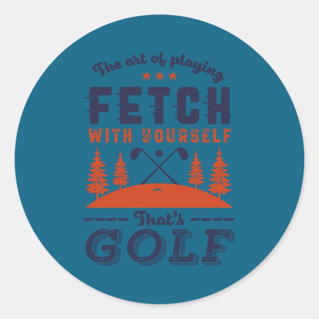 Funny Golf Player Quote For Golfers Love Golfing  Classic Round Sticker (Front)