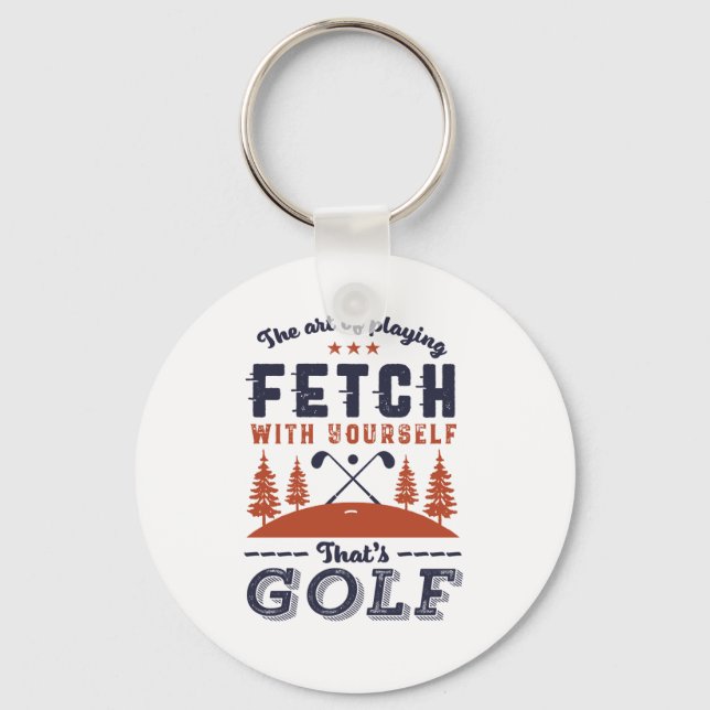 Funny Golf Player Quote for Golfers Love Golfing Keychain (Front)