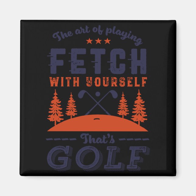 Funny Golf Player Quote For Golfers Love Golfing  Magnet (Front)