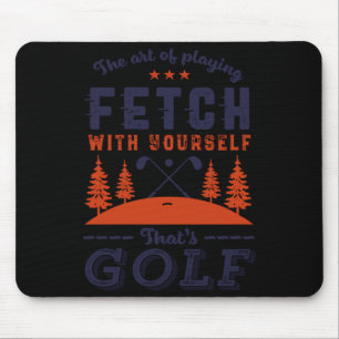 Funny Golf Player Quote For Golfers Love Golfing Mouse Pad