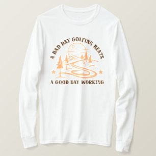 Funny Golf Quote Golfing Lover T-Shirt