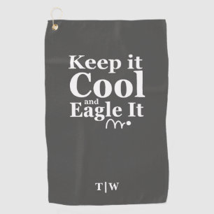 Funny Golf Quote Keep It Cool And Eagle It  Towel