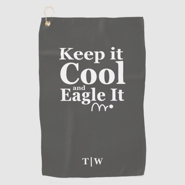 Funny Golf Quote Keep It Cool And Eagle It  Towel (Front)