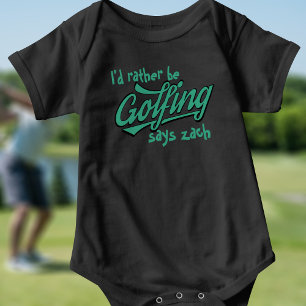 Funny Golf Rather be Golfing Baby Bodysuit