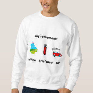 Funny golf retirement sweatshirt
