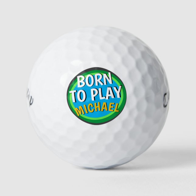 FUNNY GOLF SAYING BORN TO PLAY CUSTOM GOLF BALLS (Front)