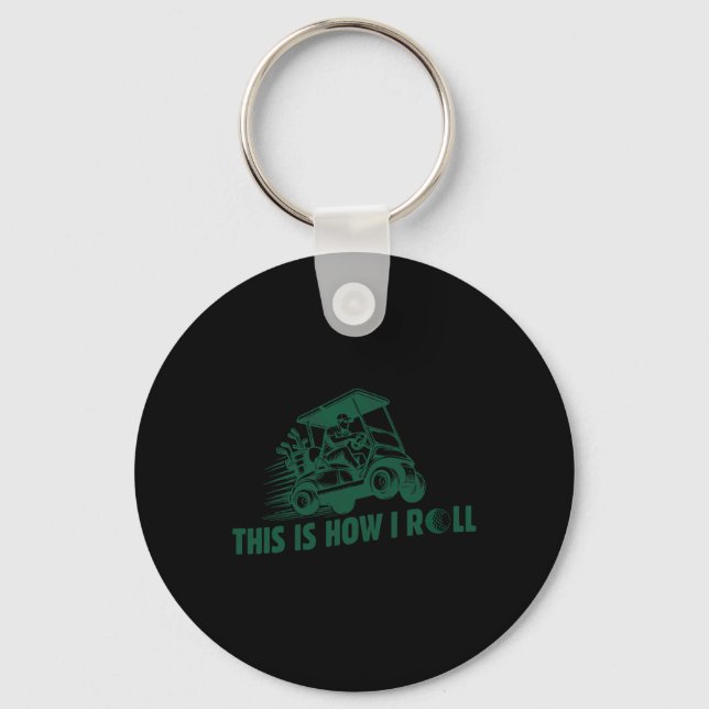 Funny Golf Saying This Is How I Roll Golf Cart Men Keychain (Front)